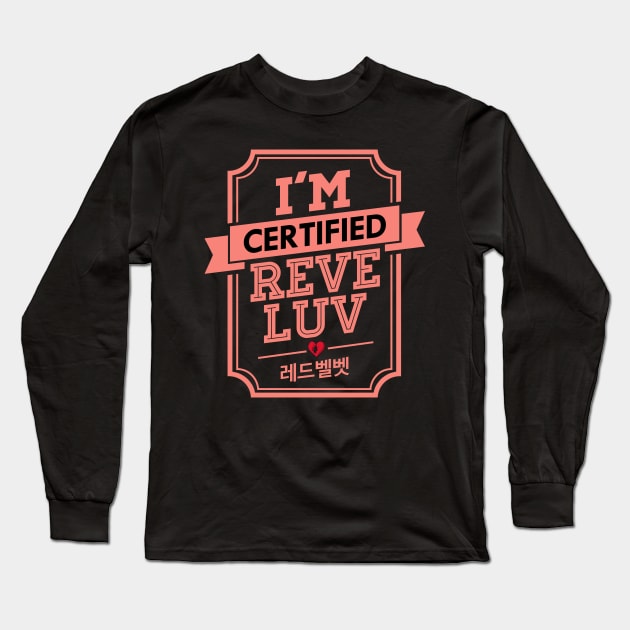 I'M CERTIFIED RED VELVET REVELUV Long Sleeve T-Shirt by skeletonvenus